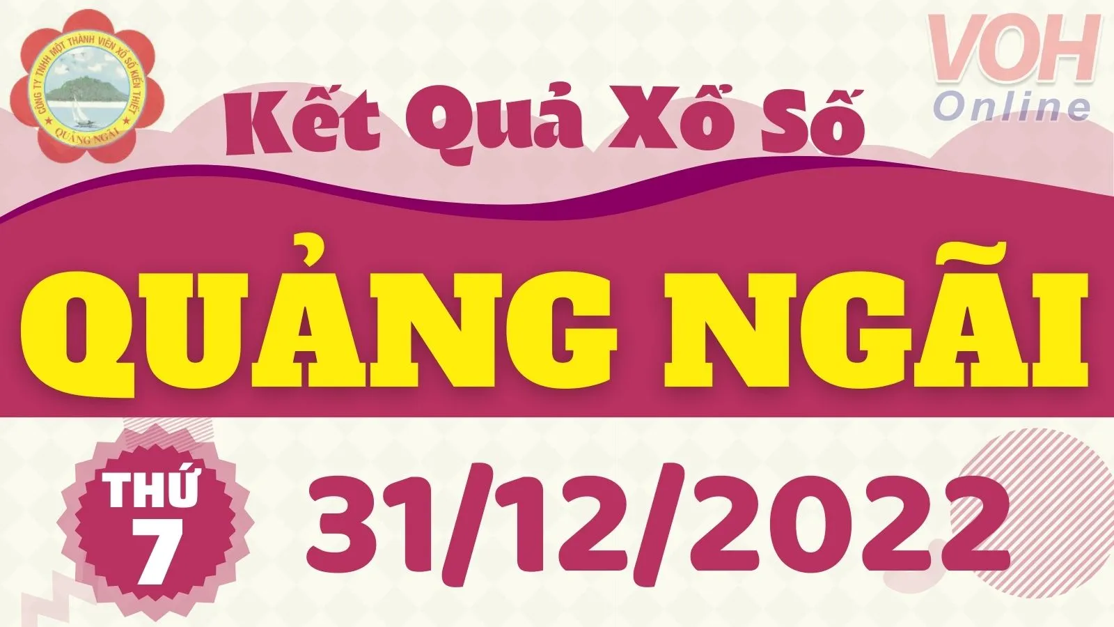 XSQNG 31/12 - Kết quả xổ số Quảng Ngãi hôm nay thứ 7 ngày 31/12/2022
