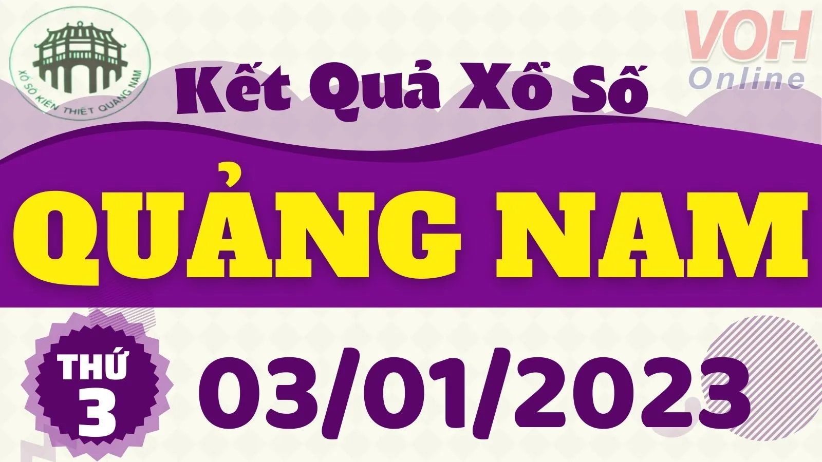 XSQNA 3/1 - Kết quả xổ số Quảng Nam hôm nay thứ 3 ngày 3/1/2023