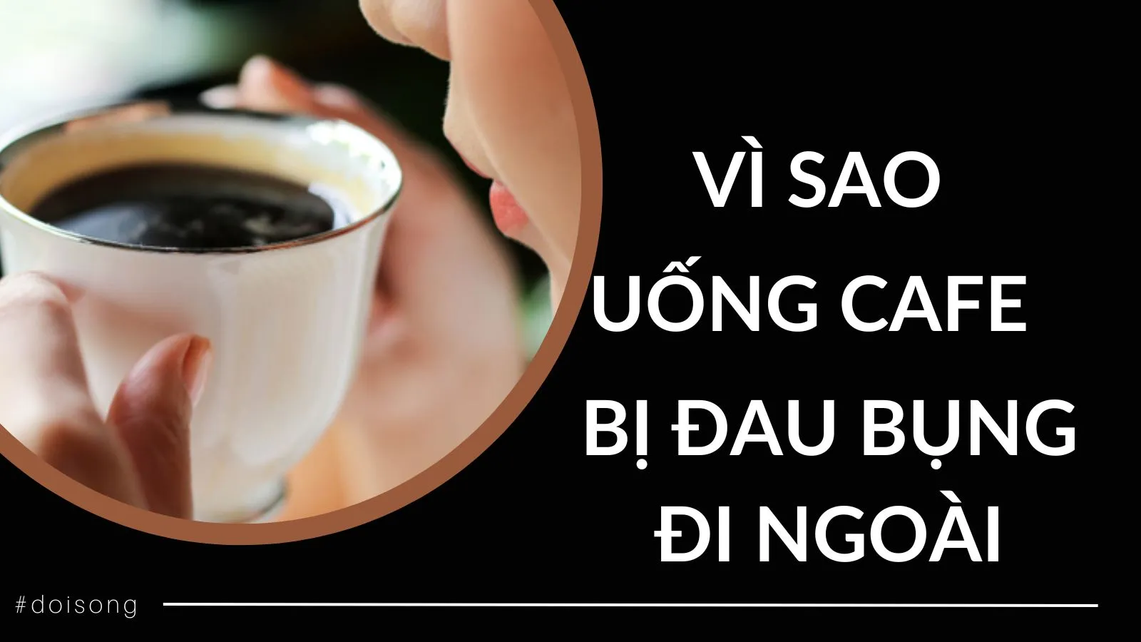 Đau bụng, đi ngoài sau khi uống cà phê, vì sao?