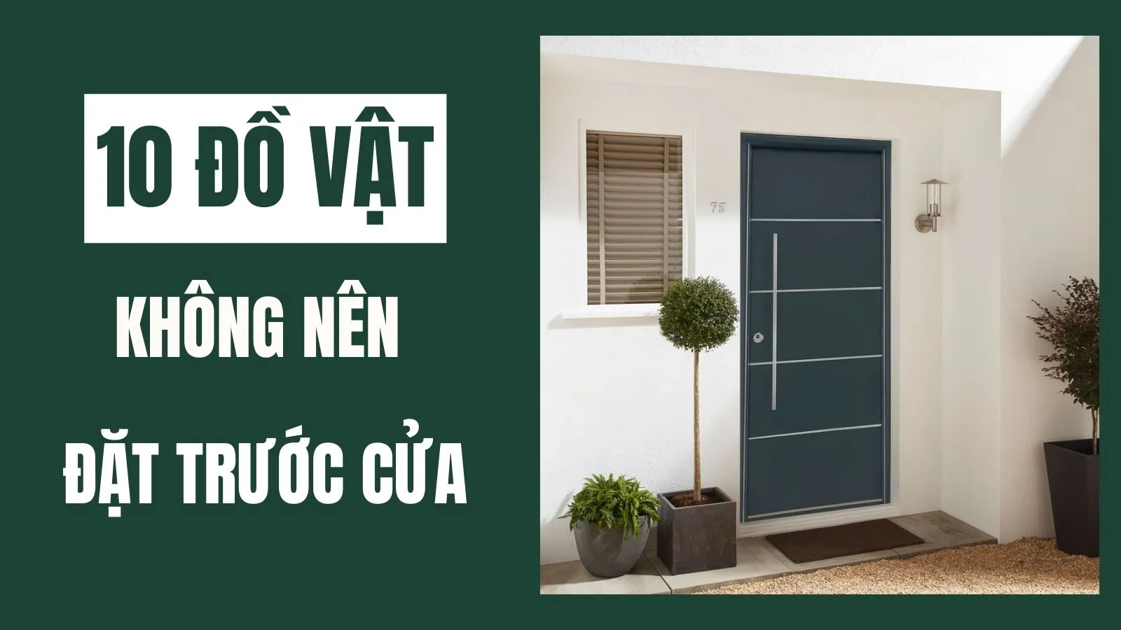 Tuyệt đối không đặt các đồ vật sau trước cửa kẻo thần Tài ‘chạy mất’