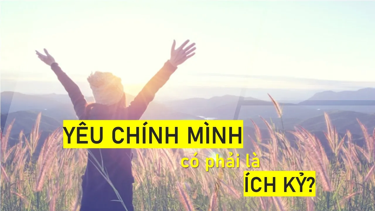 Năm mới đến, hãy yêu bản thân mình chứ đừng ích kỷ