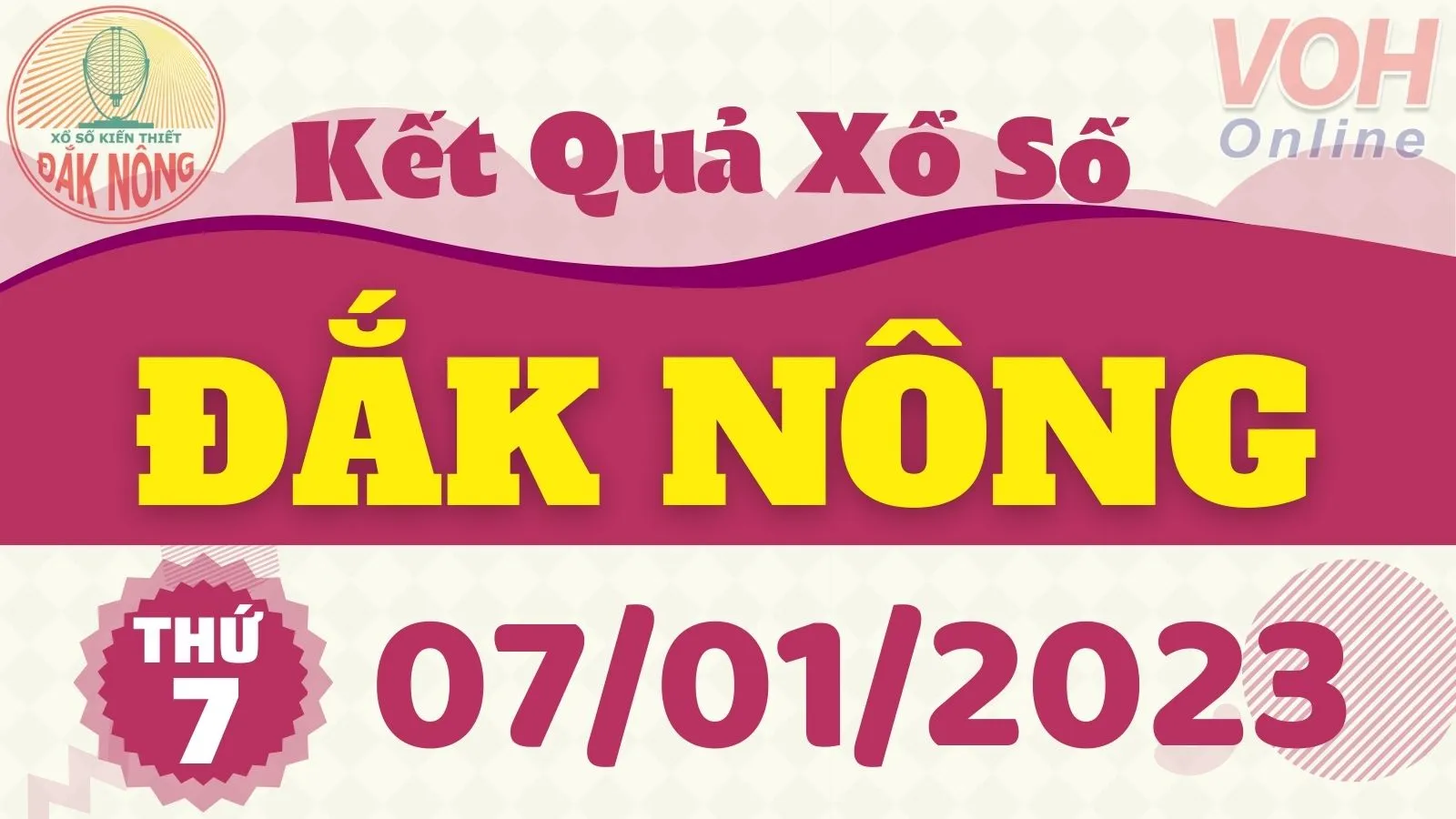XSDNO 7/1 - Kết quả xổ số Đắk Nông hôm nay thứ 7 ngày 7/1/2023