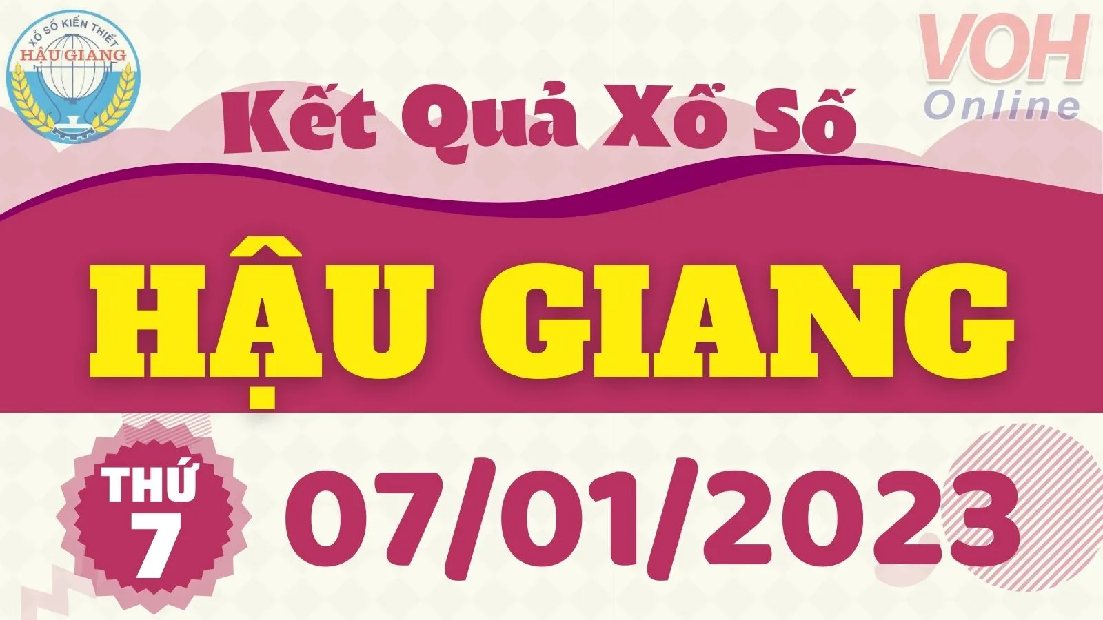 XSHG 7/1 - Kết quả xổ số Hậu Giang hôm nay thứ 7 ngày 7/1/2023