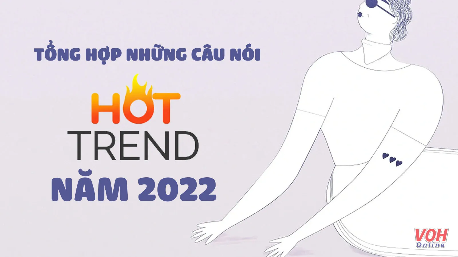 Những cụm từ viral nhất năm 2022 gây bão mạng giới trẻ