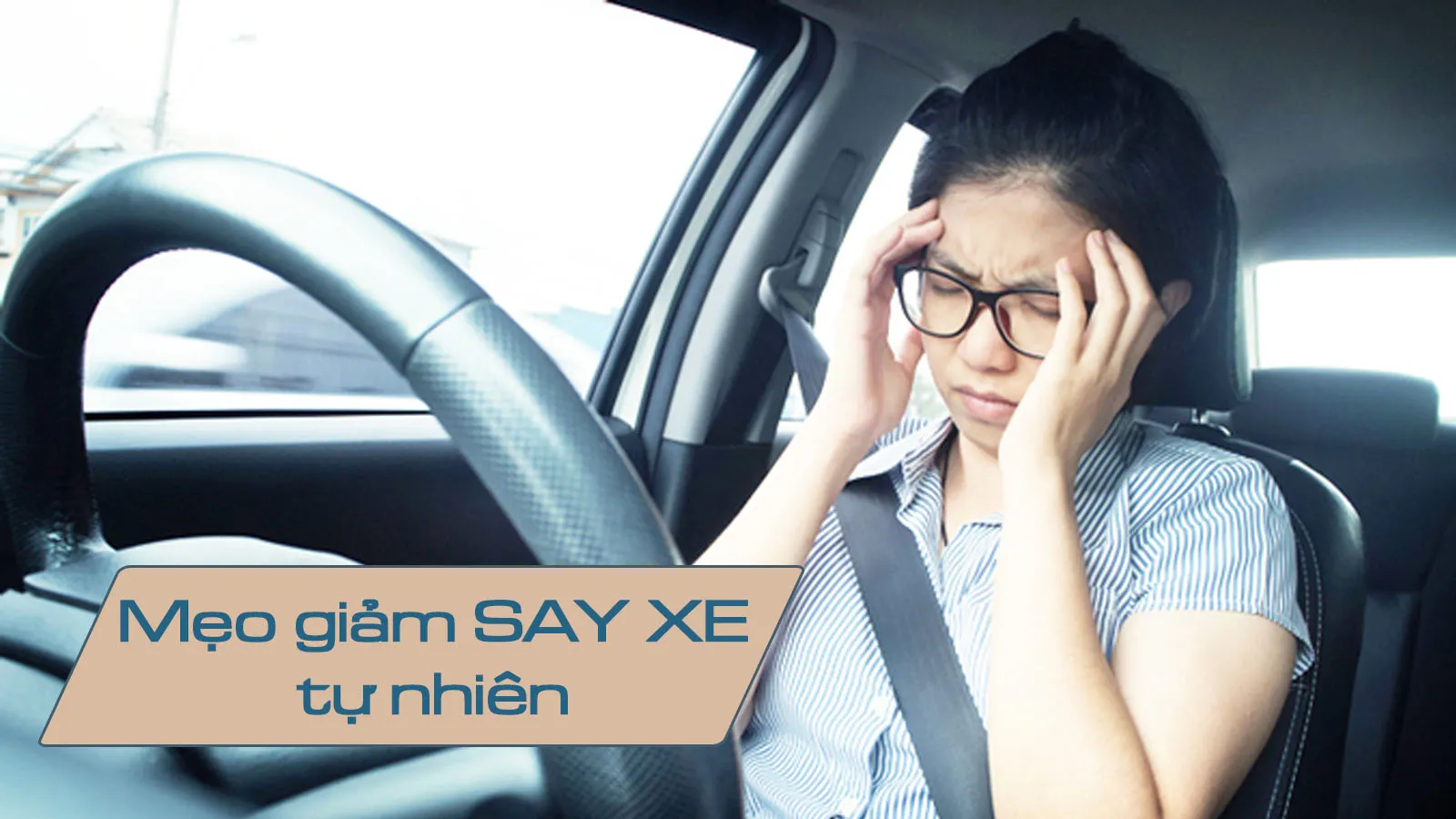 Chữa say xe bằng 7 mẹo tự nhiên để có một chuyến đi trọn vẹn