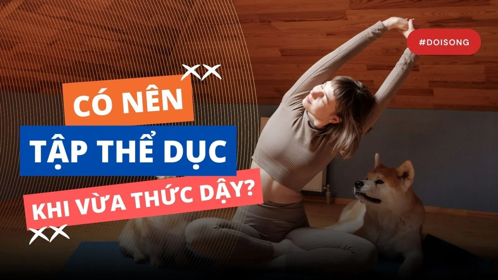 Có nên tập thể dục khi vừa thức dậy?