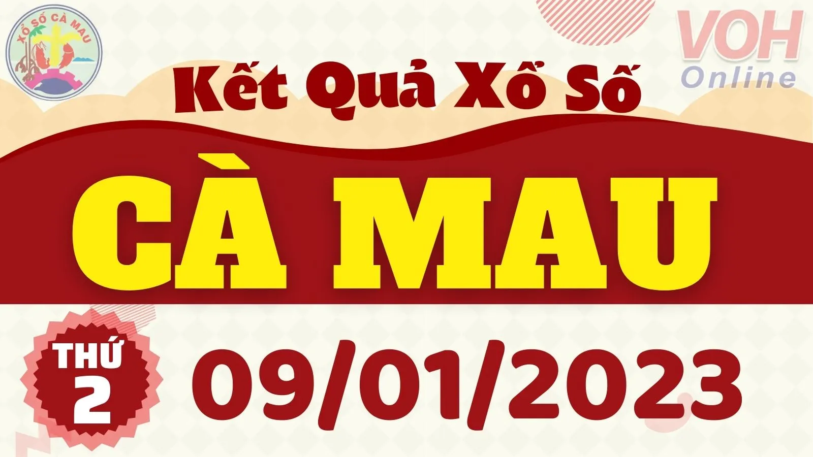 XSCM 9/1 - Kết quả xổ số Cà Mau hôm nay thứ 2 ngày 9/1/2023