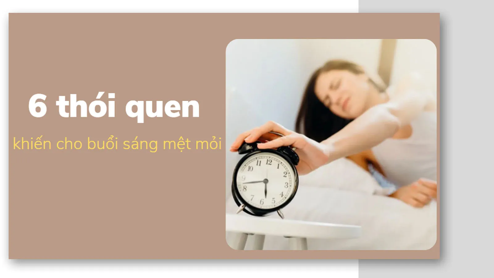 Những thói quen khiến buổi sáng của bạn trở nên mệt mỏi