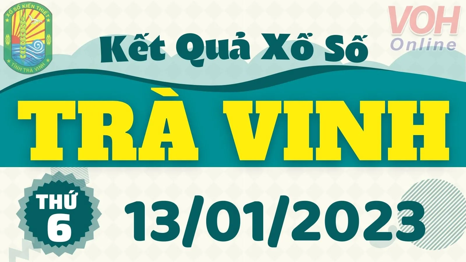 XSTV 13/1 - Kết quả xổ số Trà Vinh hôm nay thứ 6 ngày 13/1/2023