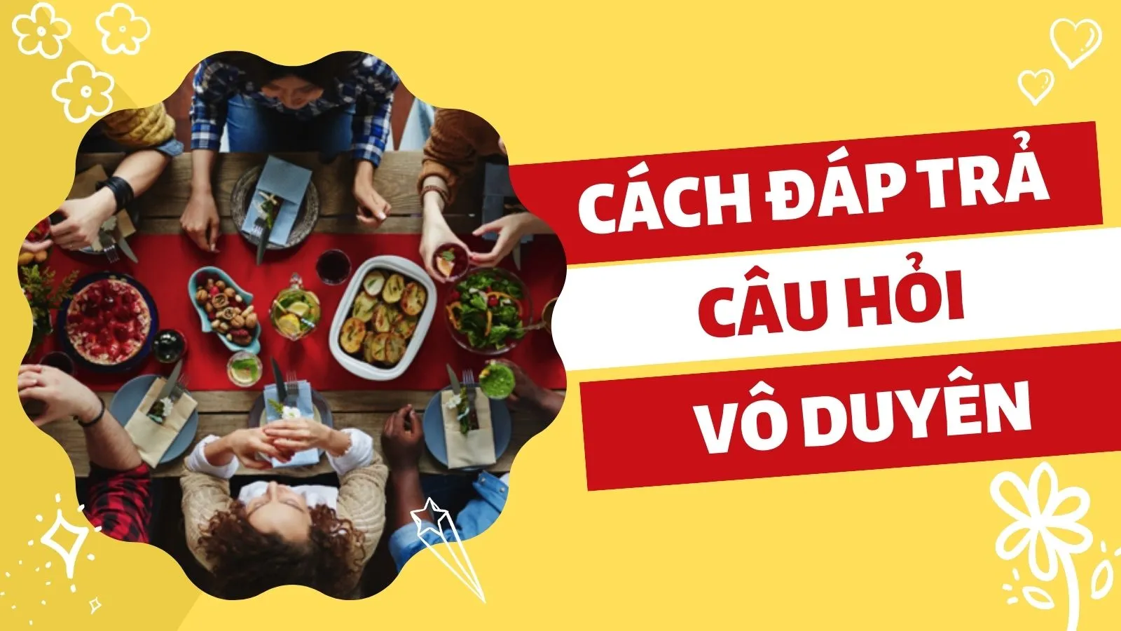 Bật mí cách đối phó với những câu hỏi vô duyên