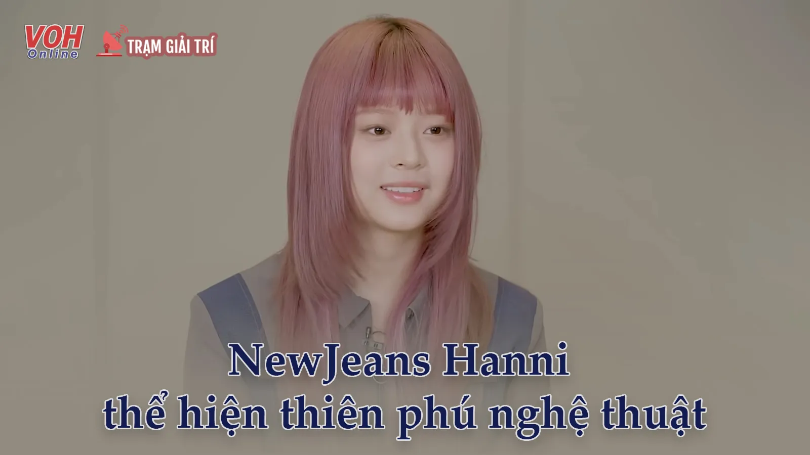 Hanni (NewJeans) được khen nức nở vì cảm thụ nghệ thuật sâu sắc