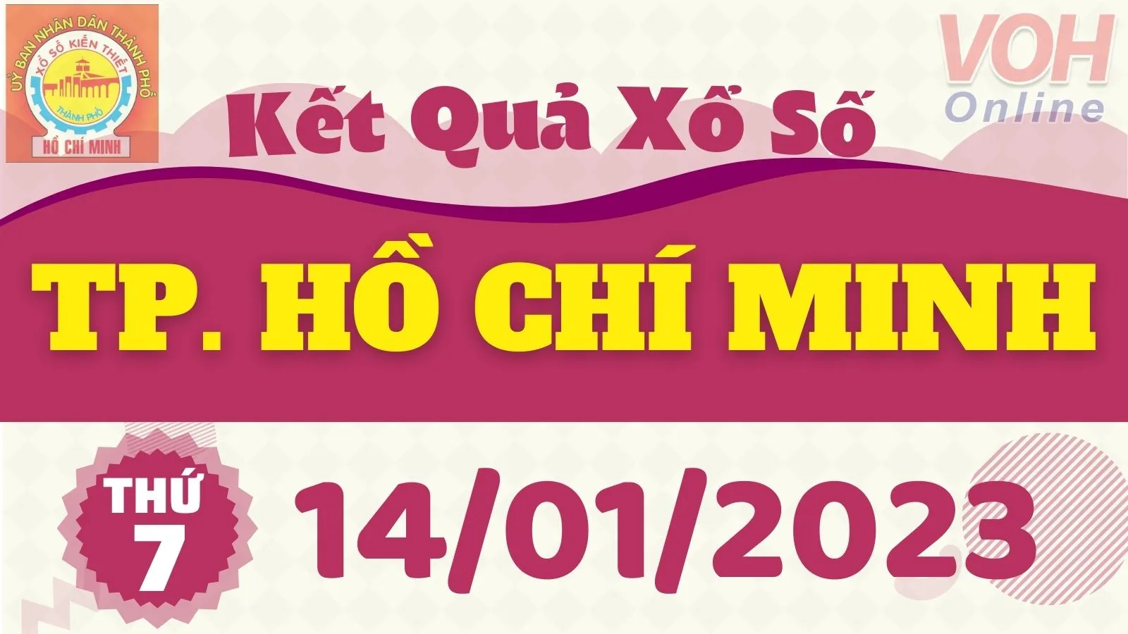 XSHCM 14/1 - Kết quả xổ số TP.HCM hôm nay thứ 7 ngày 14/1/2023
