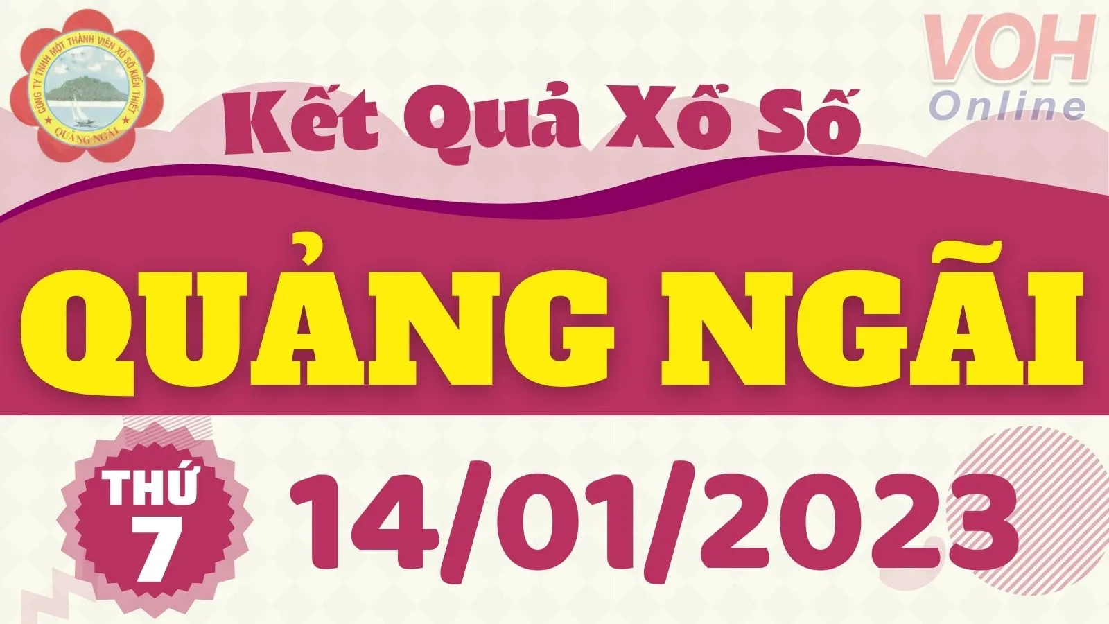 XSQNG 14/1 - Kết quả xổ số Quảng Ngãi hôm nay thứ 7 ngày 14/1/2023