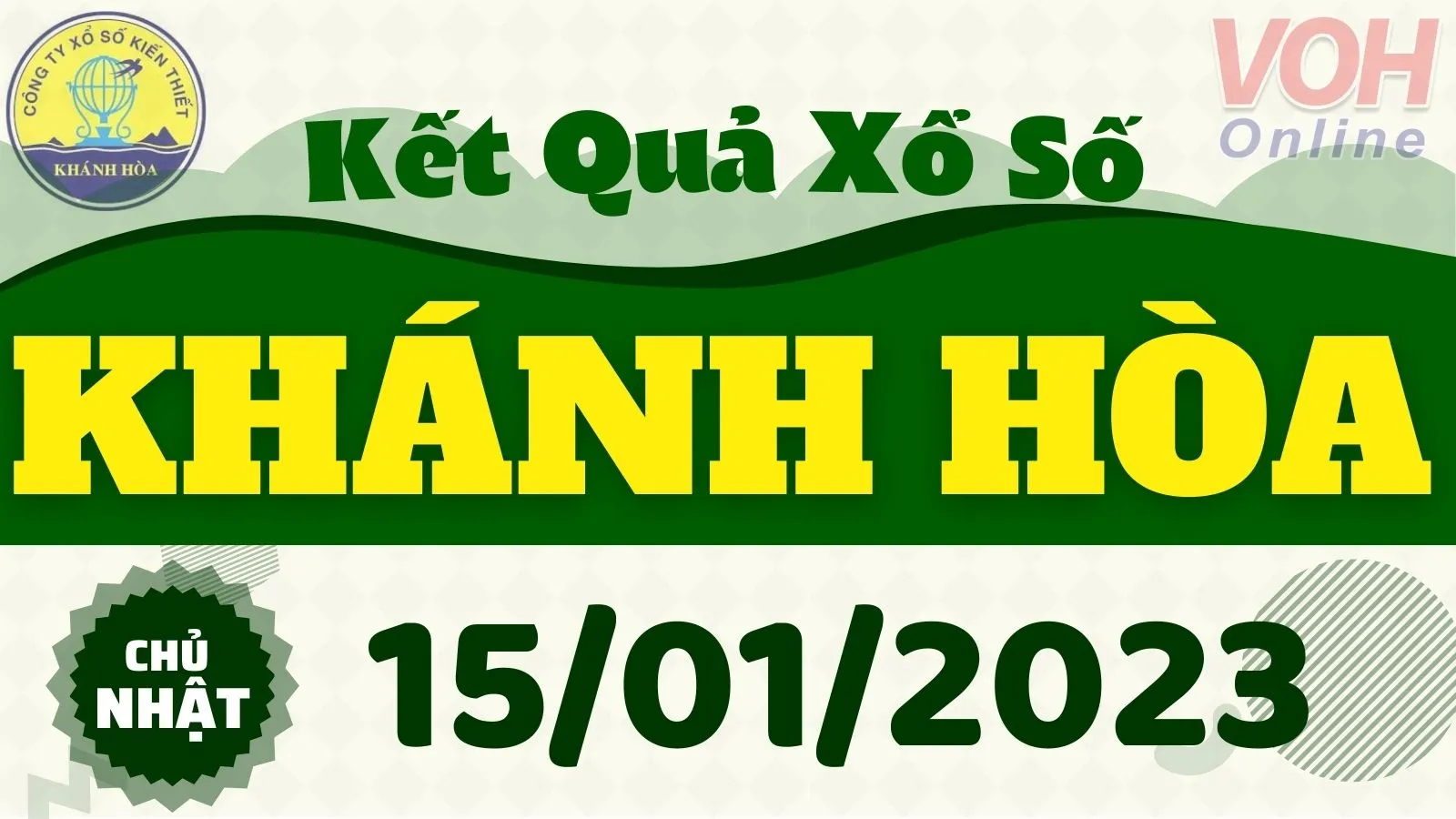 XSKH 15/1 - Kết quả xổ số Khánh Hòa hôm nay chủ nhật ngày 15/1/2023