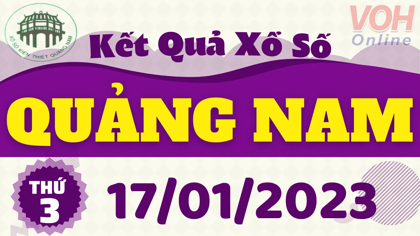 XSQNA 17/1 - Kết quả xổ số Quảng Nam hôm nay thứ 3 ngày 17/1/2023