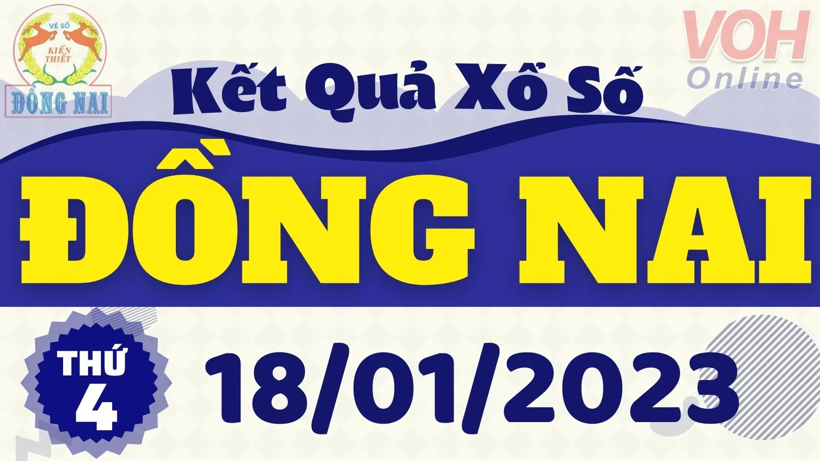 XSDN 18/1 - Kết quả xổ số Đồng Nai hôm nay thứ 4 ngày 18/1/2023