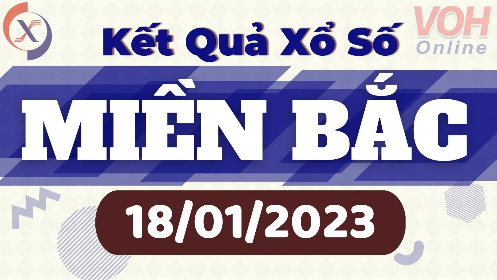 Xổ số miền Bắc hôm nay, XSMB 18/1, SXMB 18/1/2023 - Kết quả xổ số ngày 18 tháng 1