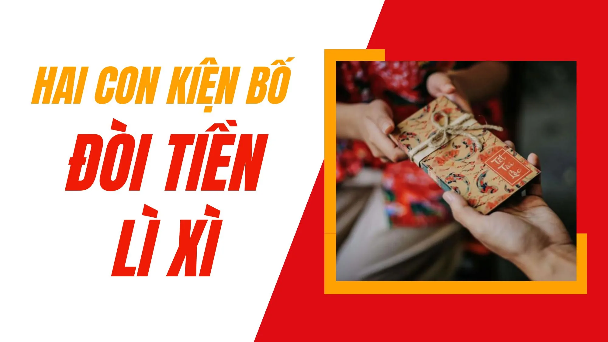 Hai con sinh đôi kiện bố đòi tiền lì xì