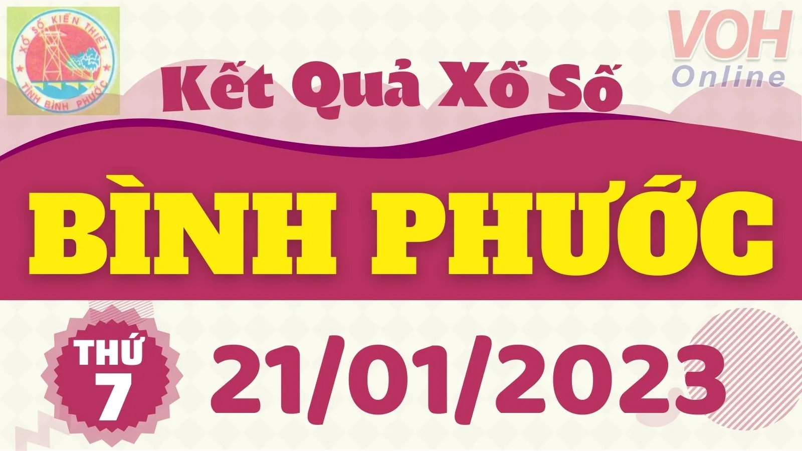 XSBP 21/1 - Kết quả xổ số Bình Phước hôm nay thứ 7 ngày 21/1/2023