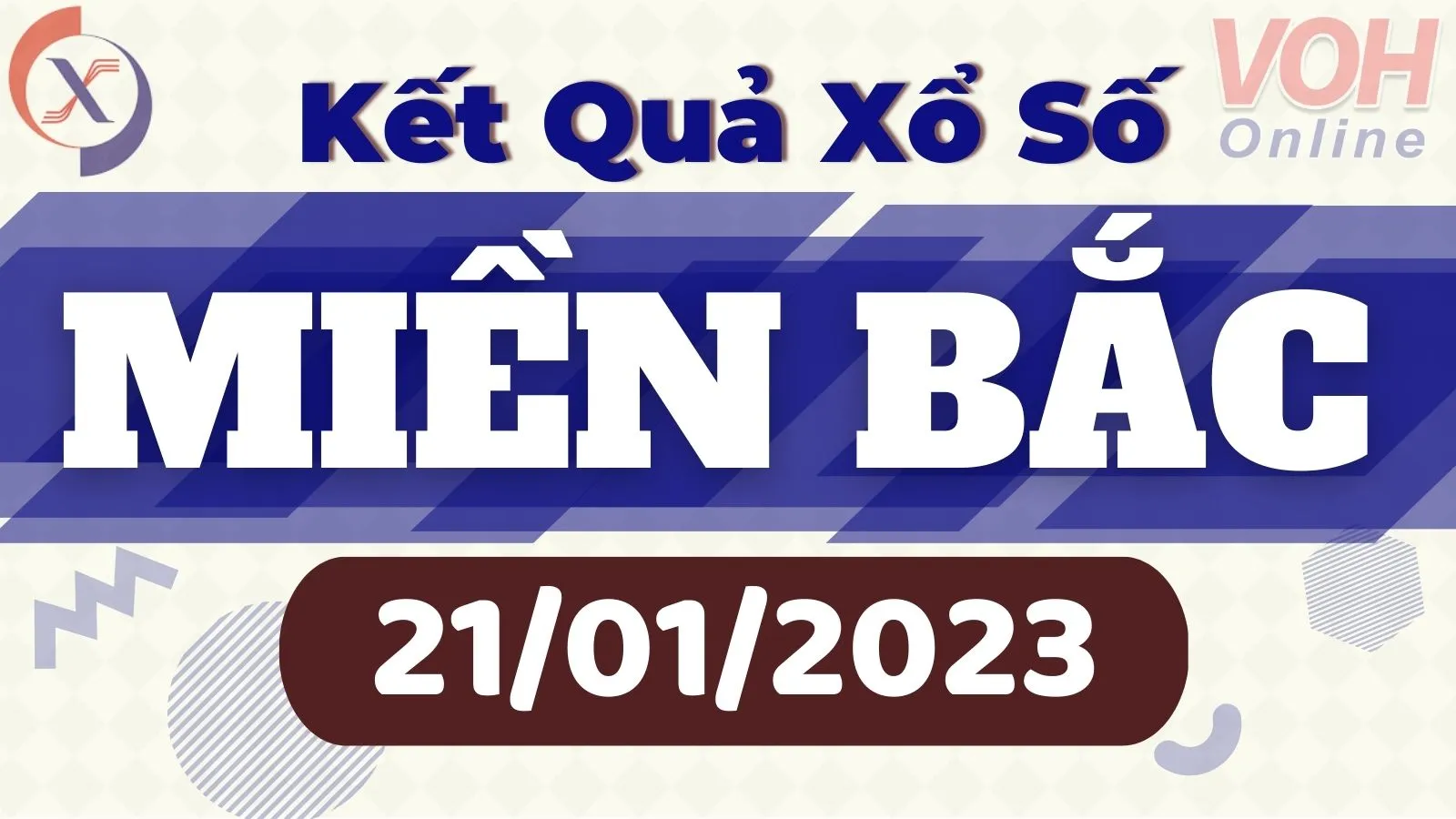 Xổ số miền Bắc hôm nay, XSMB 21/1, SXMB 21/1/2023 - Kết quả xổ số ngày 21 tháng 1
