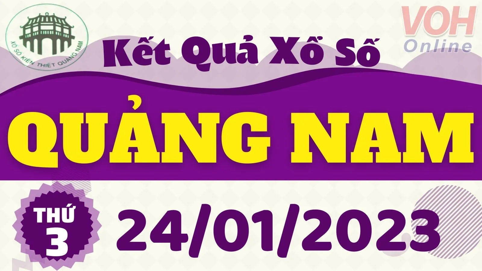 XSQNA 24/1 Kết quả xổ số Quảng Nam hôm nay thứ 3 ngày 24/1/2023