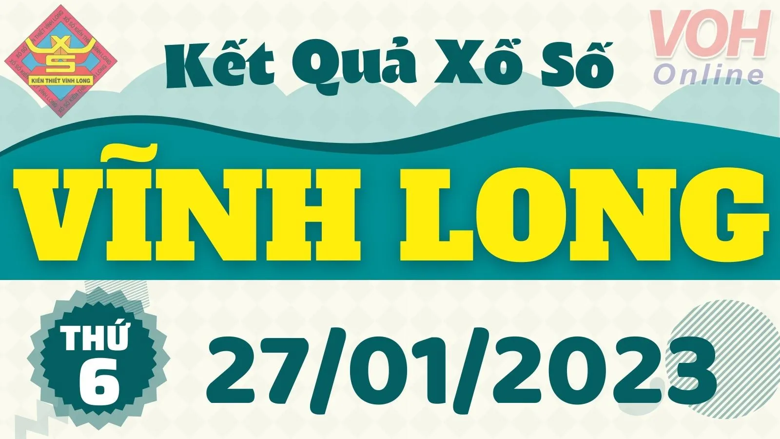 XSVL 27/1 - Kết quả xổ số Vĩnh Long hôm nay thứ 6 ngày 27/1/2023