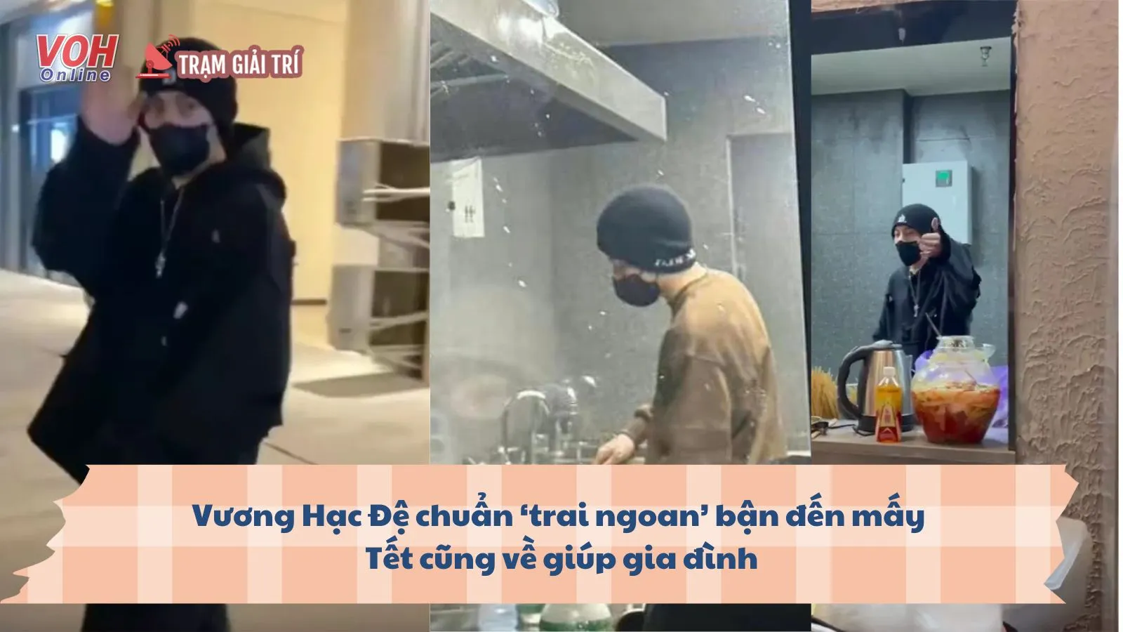 Vương Hạc Đệ chuẩn ‘trai ngoan’ bận đến mấy Tết cũng về giúp gia đình