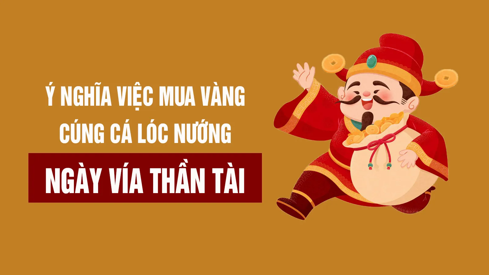 Vì sao người dân mua vàng, cúng cá lóc nướng trong ngày vía Thần Tài?