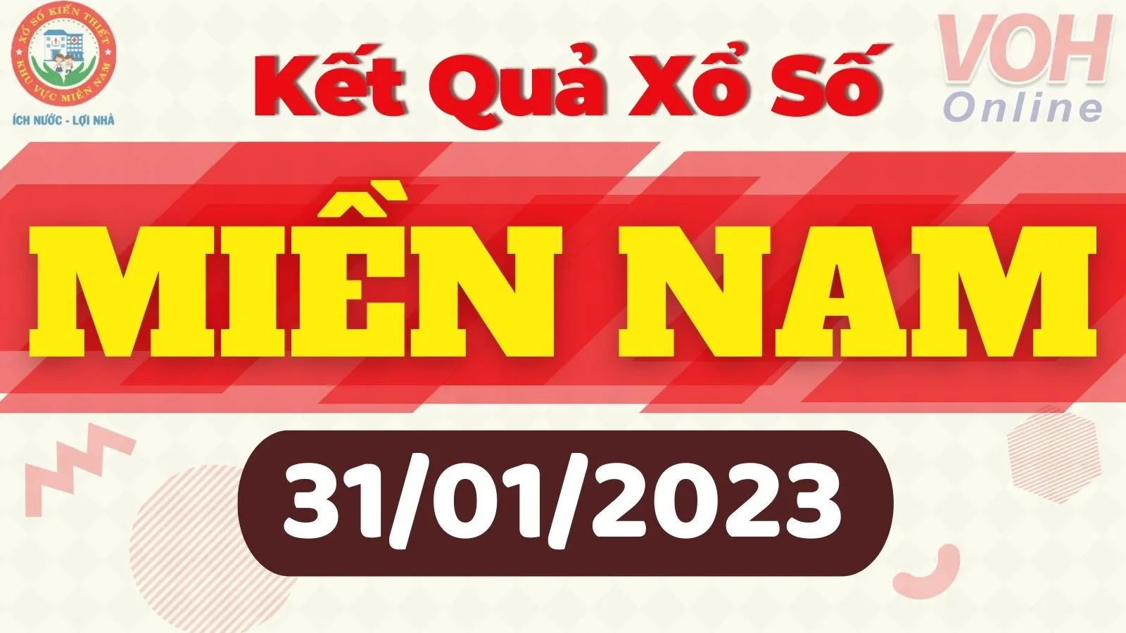 Xổ số miền Nam hôm nay, XSMN 31/1, SXMN 31/1/2023 - Kết quả xổ số ngày 31 tháng 1