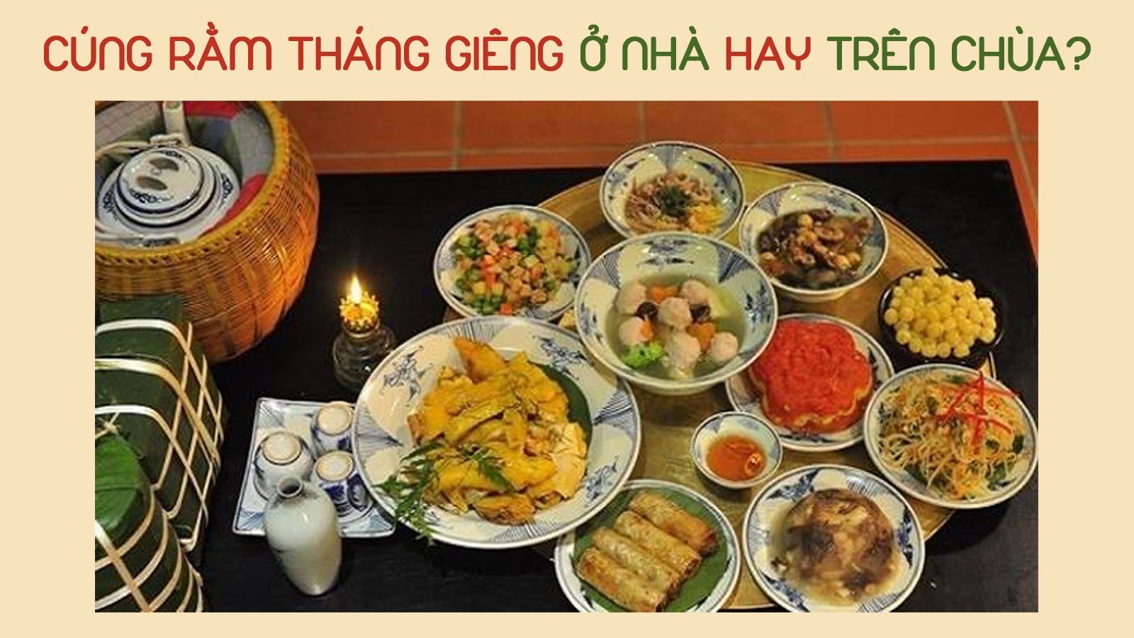 Nên cúng Rằm tháng Giêng ở nhà hay trên chùa?