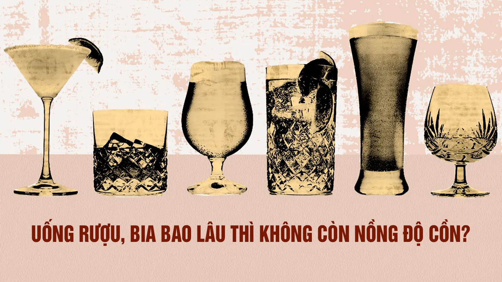 Sau khi uống rượu, bia, bao lâu thì hết nồng độ cồn?