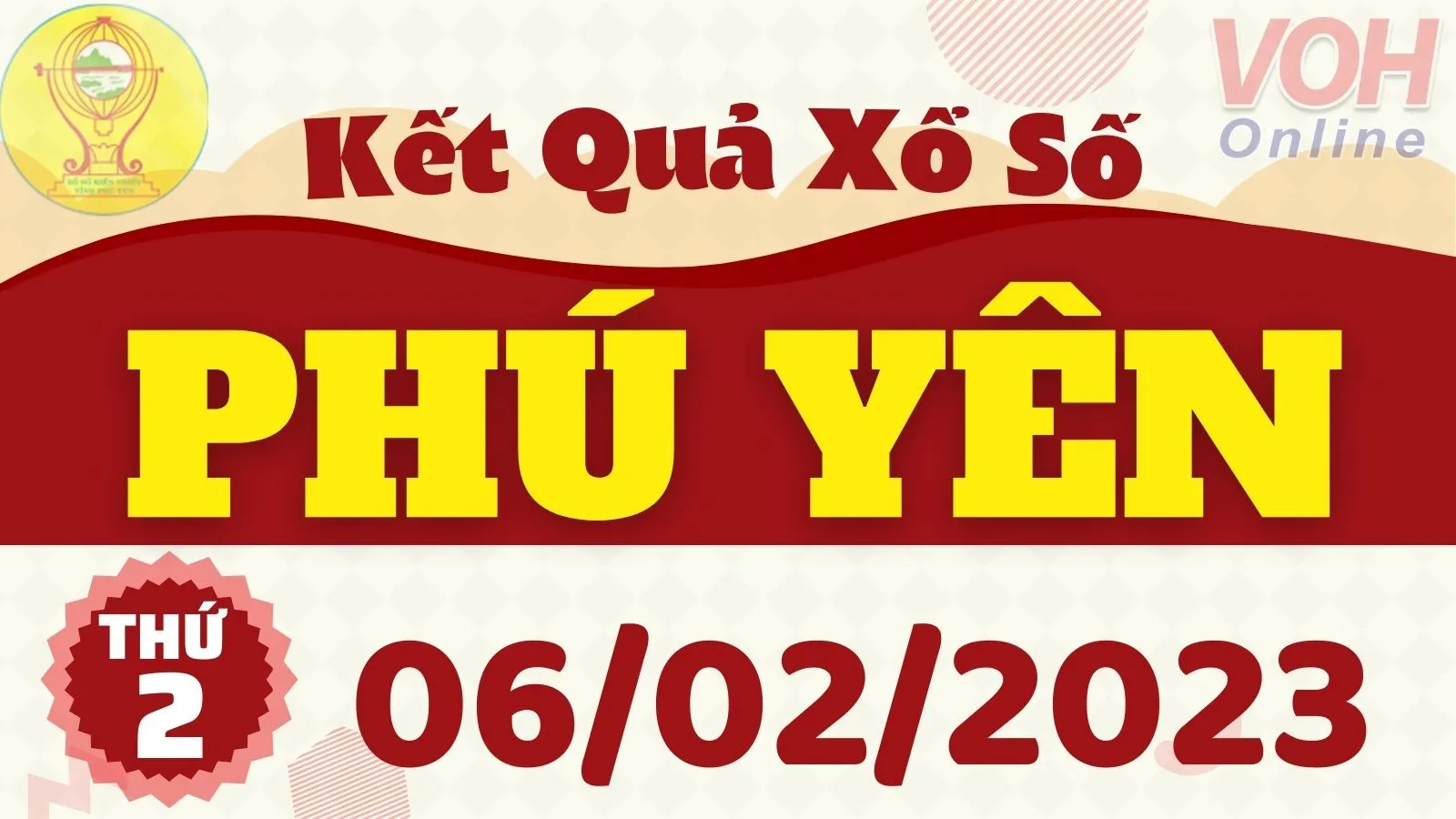 XSPY 6/2 - Kết quả xổ số Phú Yên hôm nay thứ 2 ngày 6/2/2023