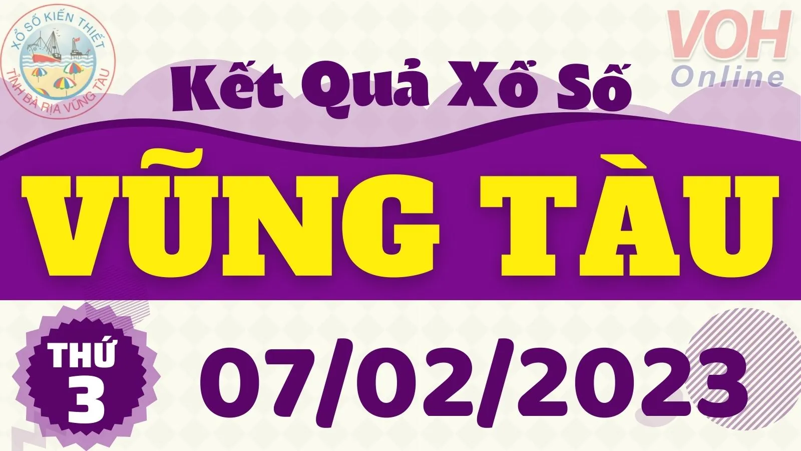 XSVT 7/2 - Kết quả xổ số Vũng Tàu hôm nay thứ 3 ngày 7/2/2023
