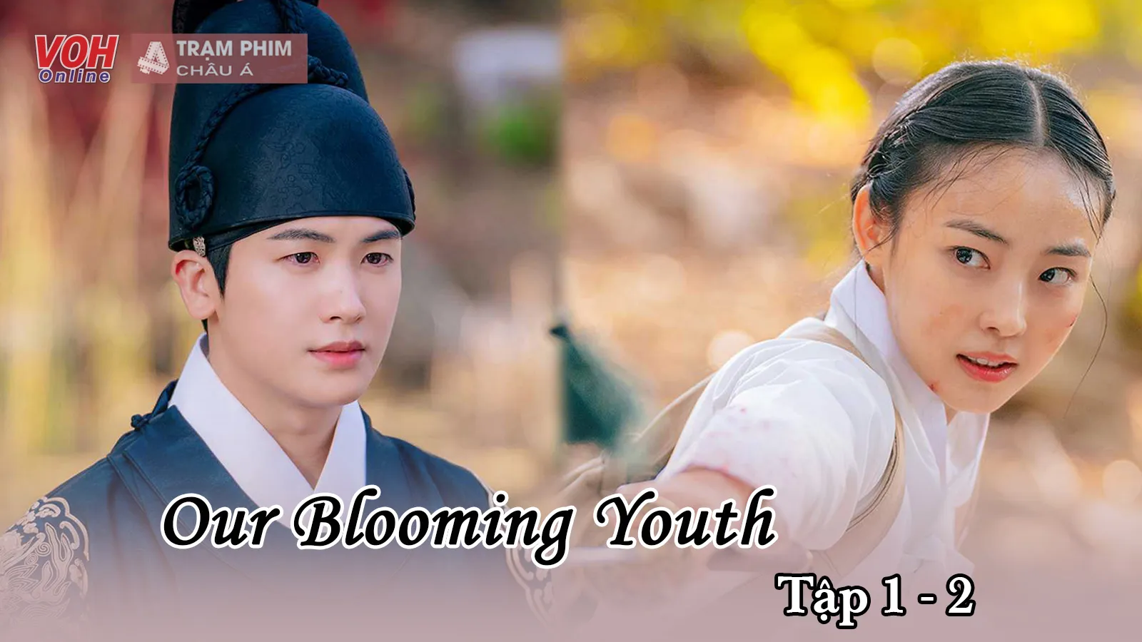 Thanh Xuân Nguyệt Đàm (Our Blooming Youth) tập 1-2 review