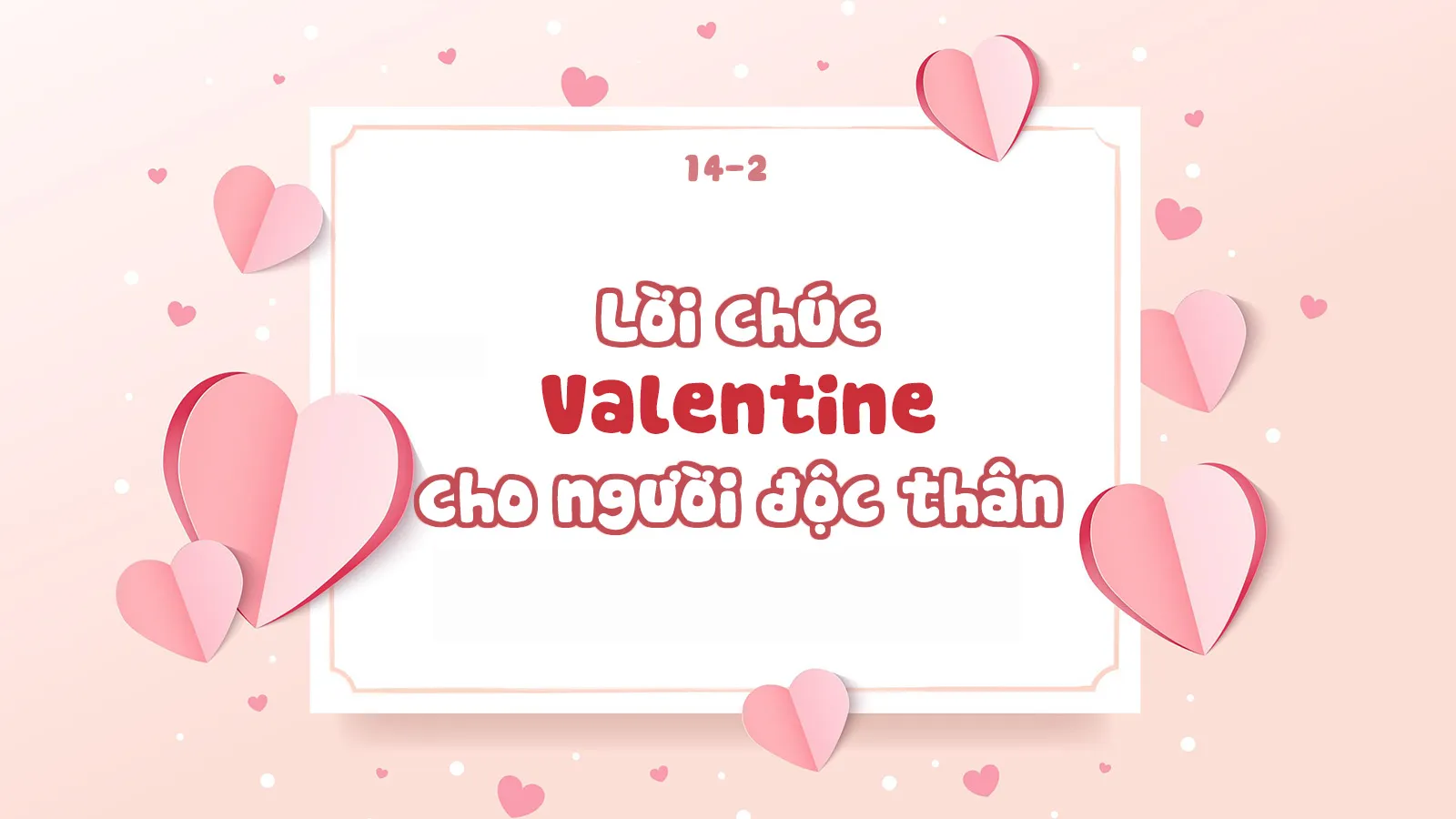 40 lời chúc Valentine cho người độc thân