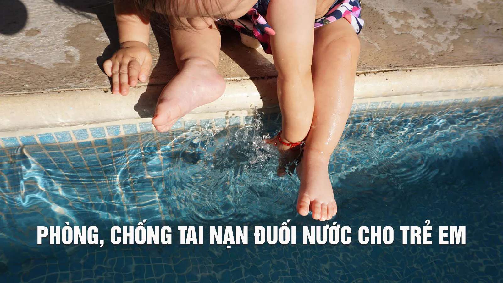 Phòng, chống tai nạn đuối nước cho trẻ em