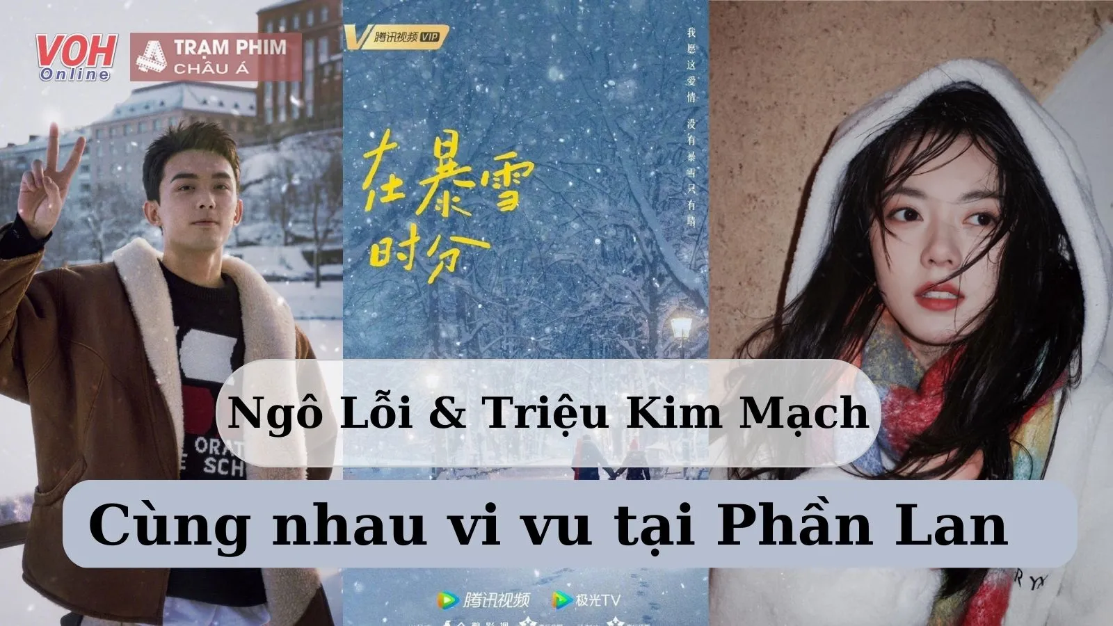 Ngô Lỗi và Triệu Kim Mạch cùng vi vu dưới trời tuyết ở Phần Lan