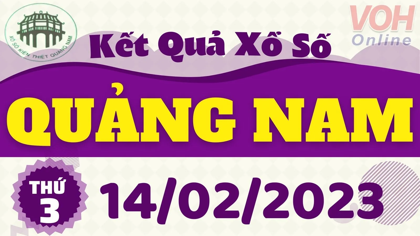 XSQNA 14/2 - Kết quả xổ số Quảng Nam hôm nay thứ 3 ngày 14/2/2023
