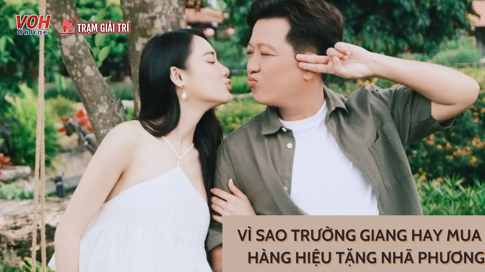 Lý do Trường Giang thường xuyên mua hàng hiệu tặng vợ