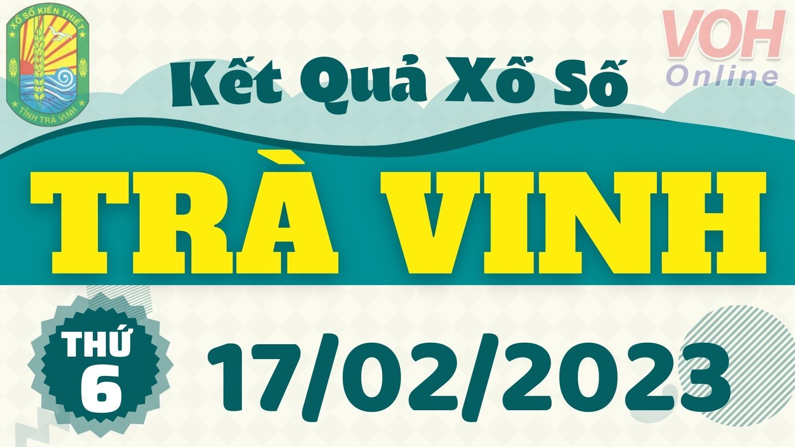 XSTV 17/2 - Kết quả xổ số Trà Vinh hôm nay thứ 6 ngày 17/2/2023