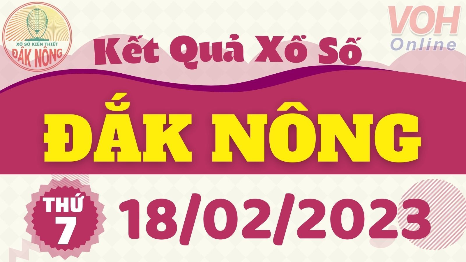 XSDNO 18/2 - Kết quả xổ số Đắk Nông hôm nay thứ 7 ngày 18/2/2023