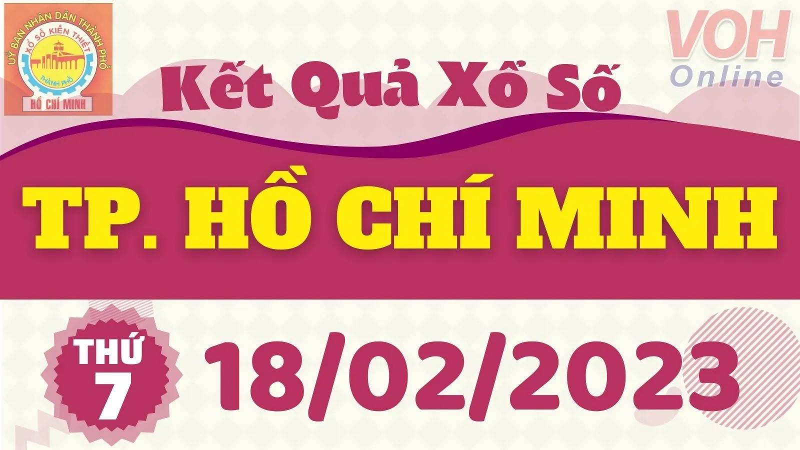 XSHCM 18/2 - Kết quả xổ số TP.HCM hôm nay thứ 7 ngày 18/2/2023