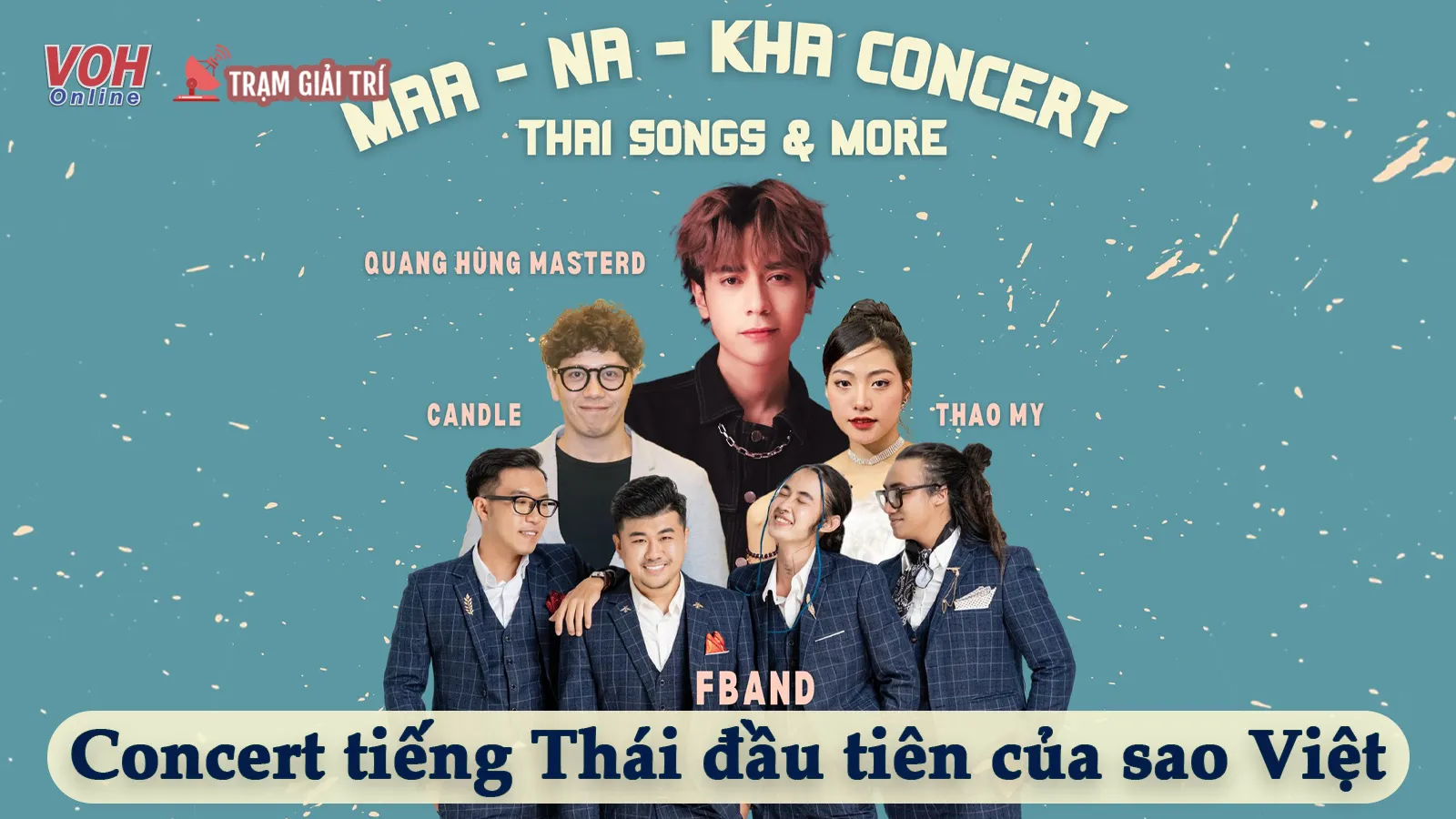 MAA - NA - KHA Concert: Liveshow mang âm hưởng Thái đầu tiên của sao Việt