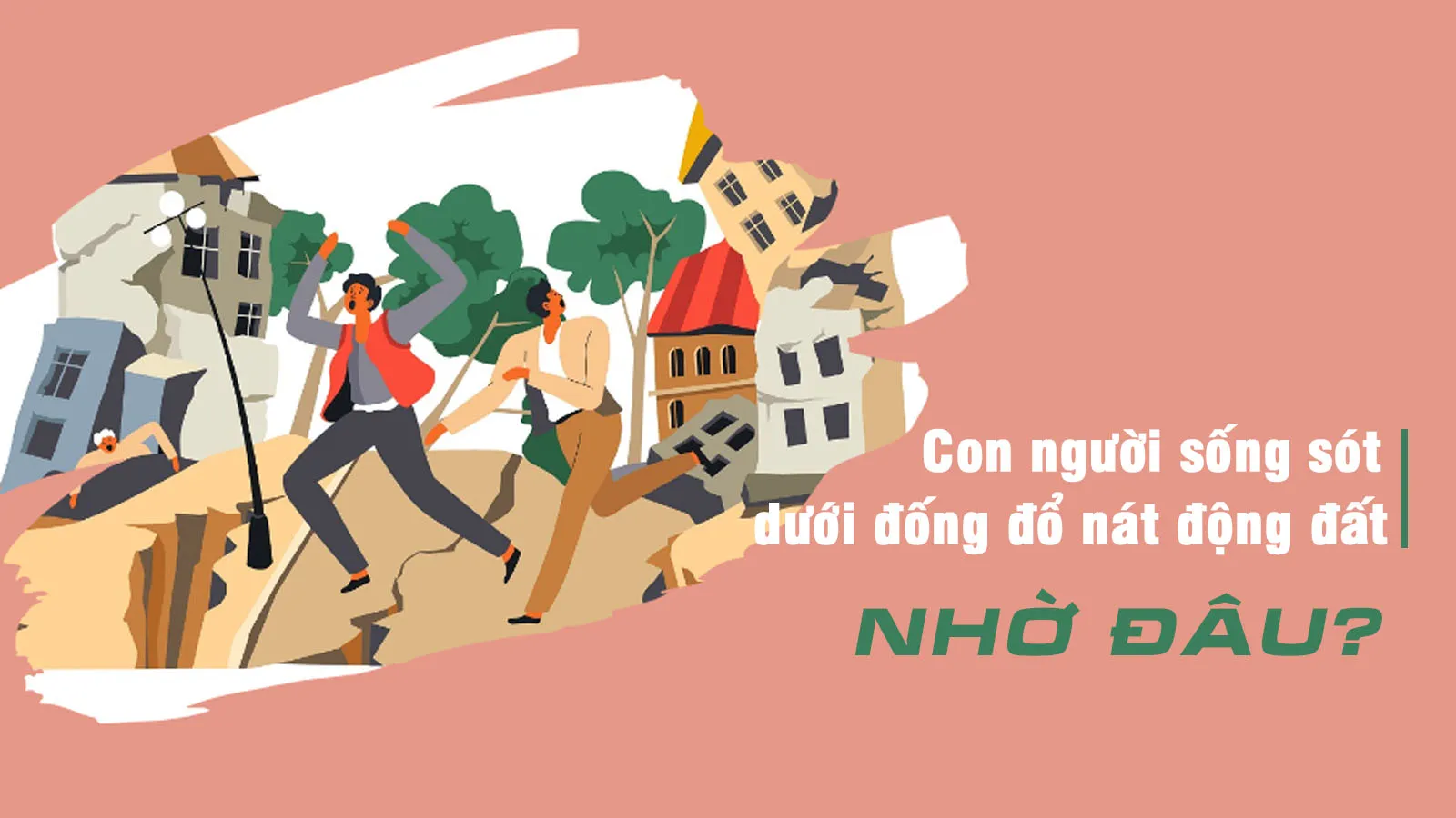 Nhờ đâu con người có thể sống sót nhiều ngày dưới đống đổ nát động đất?