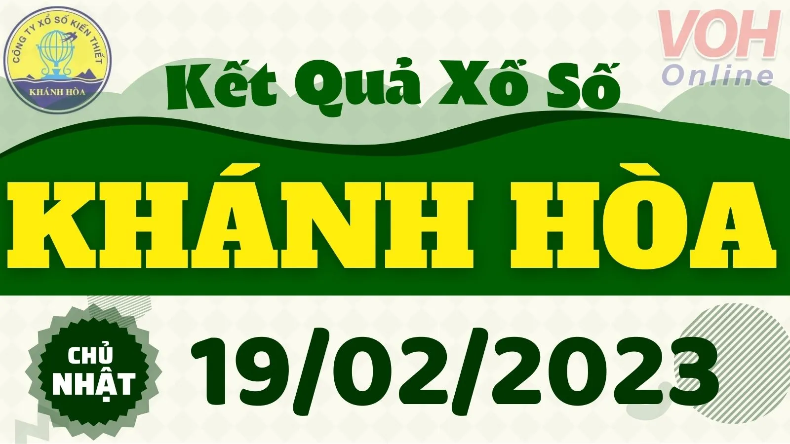 XSKH 19/2 - Kết quả xổ số Khánh Hòa hôm nay chủ nhật ngày 19/2/2023