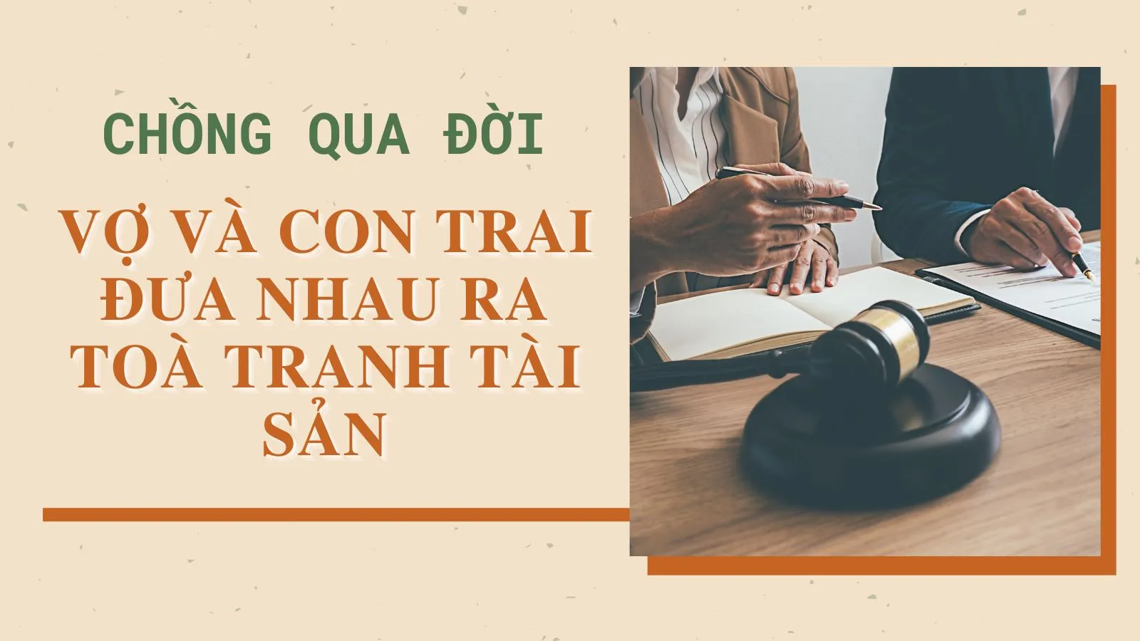 Vợ và con trai đưa nhau ra tòa vì tranh tài sản của chồng quá cố