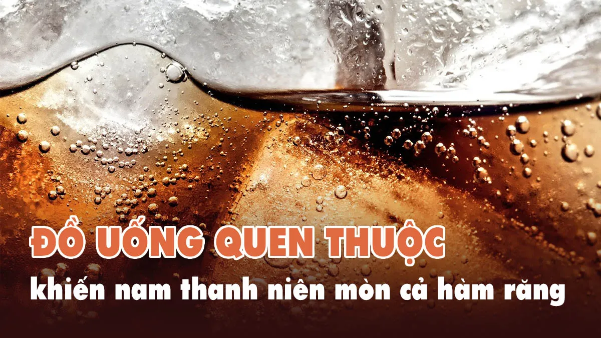 Mòn cả hàm răng vì uống nước ngọt có ga thay nước lọc