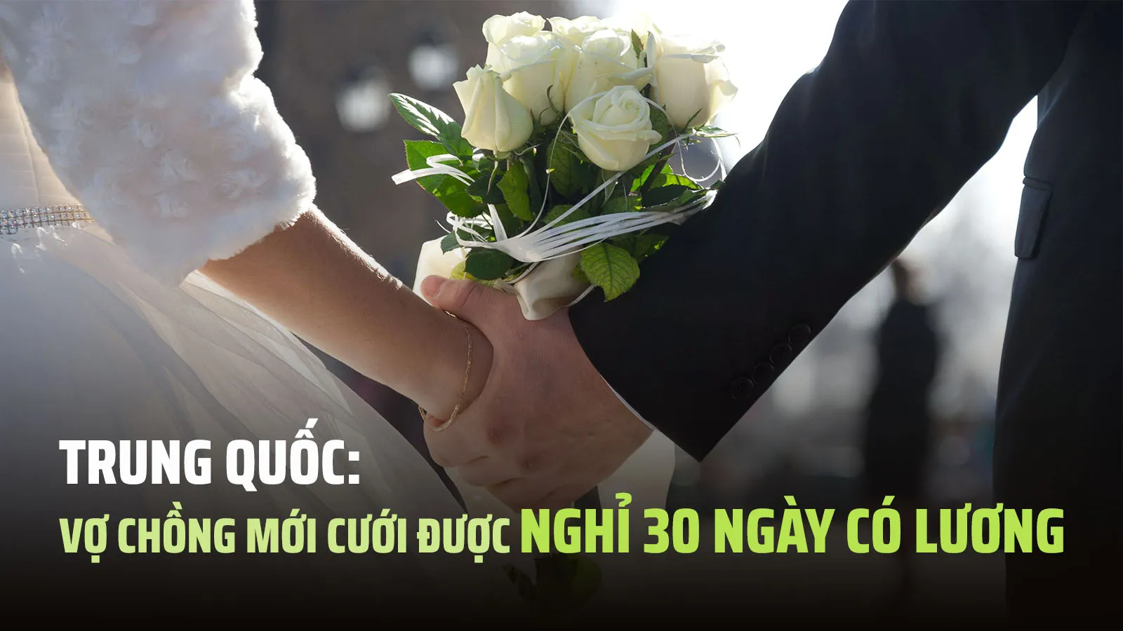 Một số tỉnh ở Trung Quốc cho nghỉ kết hôn có lương tới 30 ngày