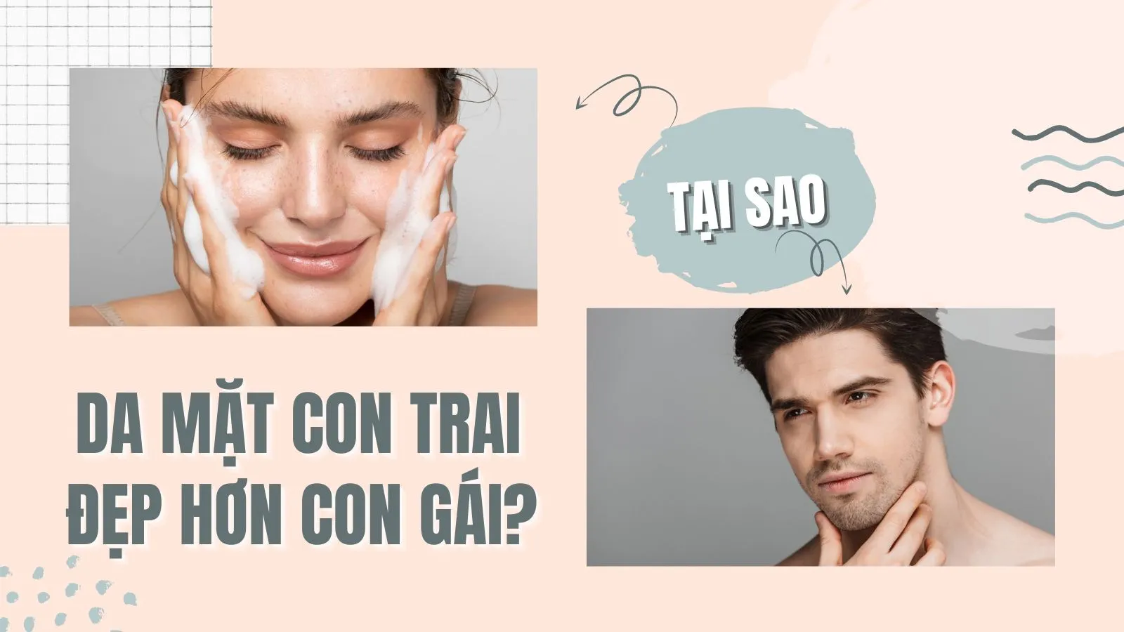 Tại sao da mặt con trai thường đẹp hơn con gái?