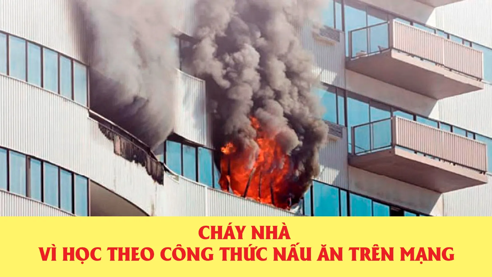 Cháy nhà vì học theo công thức nấu ăn trên mạng